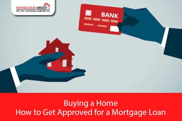 Buying-a-Home-–-How-to-Get-Approved-for-a-Mortgage-Loan