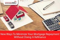 New-Ways-To-Minimize-Your-Mortgage-Repayment---Without-Doing-A-Refinance