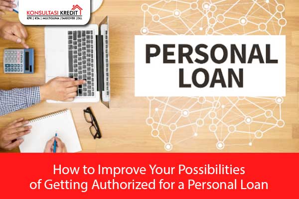 10.-How-to-Improve-Your-Possibilities-of-Getting-Authorized-for-a-Personal-Loan